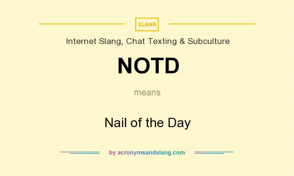 What does NOTD mean? It stands for Nail of the Day