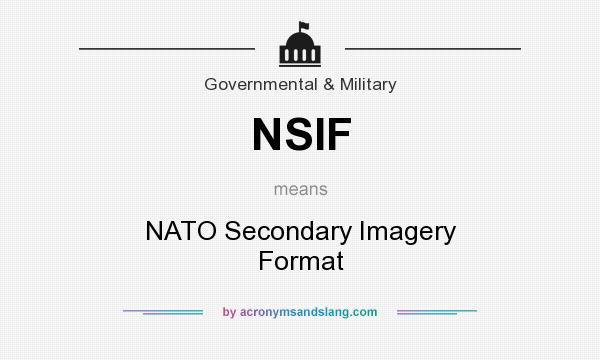 What does NSIF mean? It stands for NATO Secondary Imagery Format