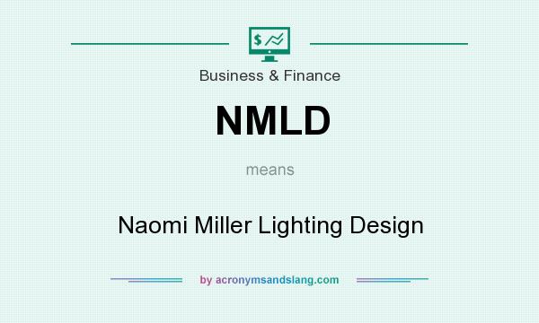 What does NMLD mean? It stands for Naomi Miller Lighting Design