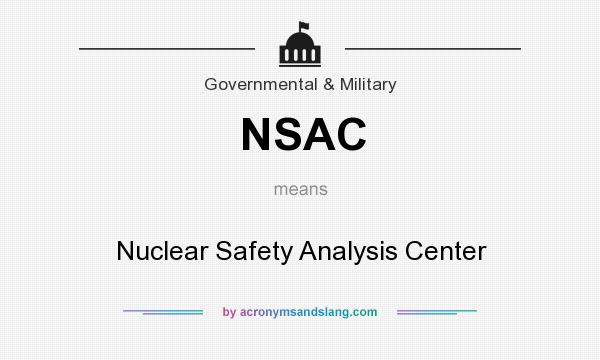 What does NSAC mean? It stands for Nuclear Safety Analysis Center