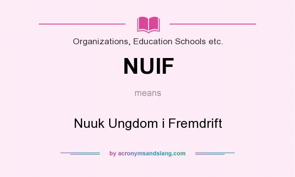 What does NUIF mean? It stands for Nuuk Ungdom i Fremdrift