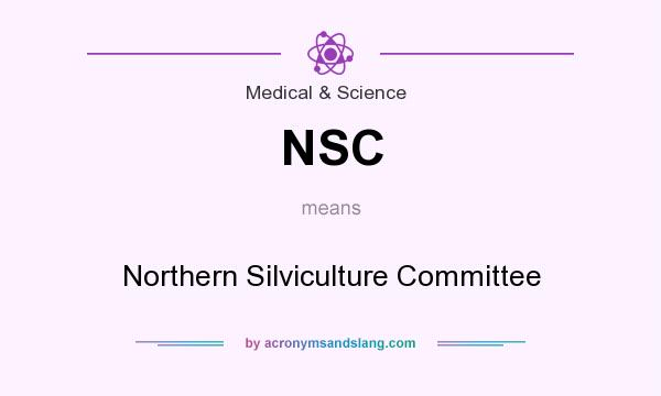 What does NSC mean? It stands for Northern Silviculture Committee