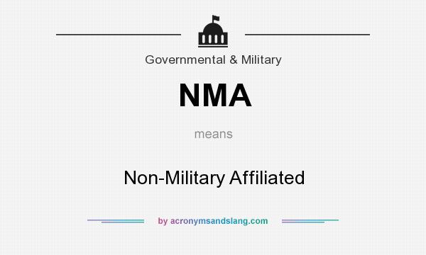 What does NMA mean? It stands for Non-Military Affiliated