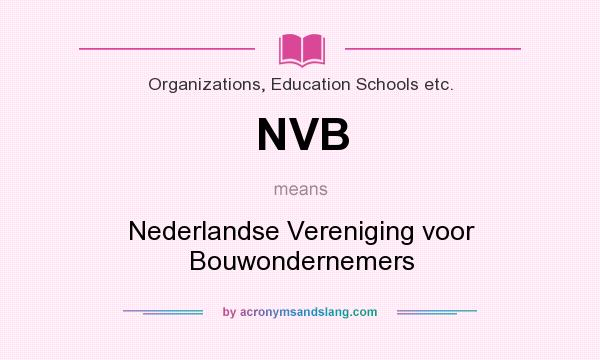 What does NVB mean? It stands for Nederlandse Vereniging voor Bouwondernemers