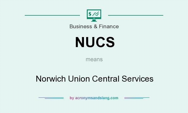 What does NUCS mean? It stands for Norwich Union Central Services
