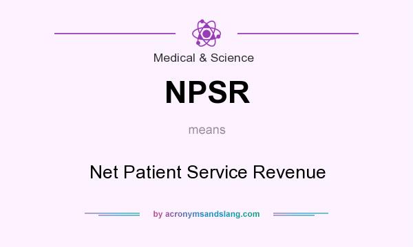 What does NPSR mean? It stands for Net Patient Service Revenue