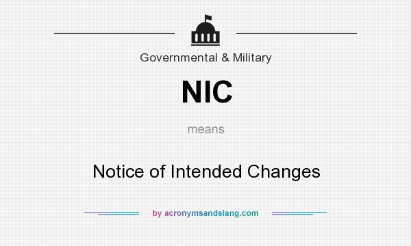 What does NIC mean? It stands for Notice of Intended Changes