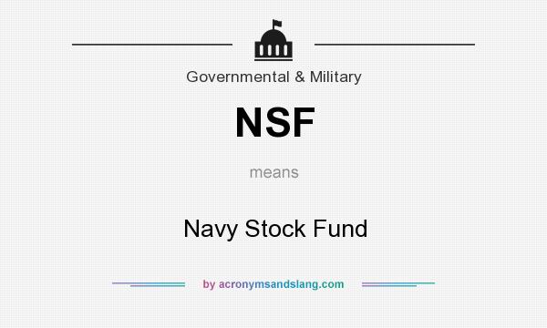 What does NSF mean? It stands for Navy Stock Fund