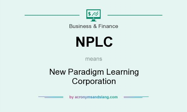 What does NPLC mean? It stands for New Paradigm Learning Corporation