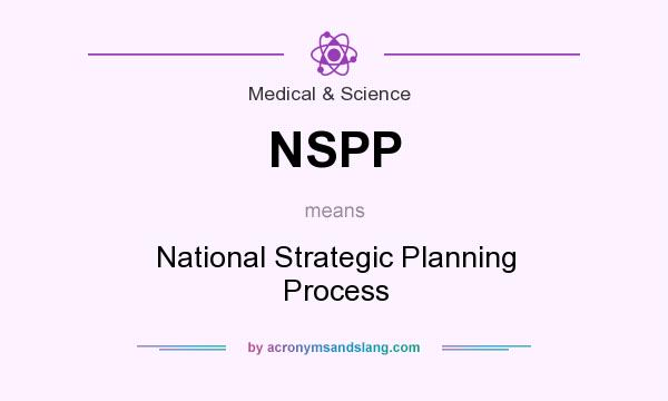 What does NSPP mean? It stands for National Strategic Planning Process