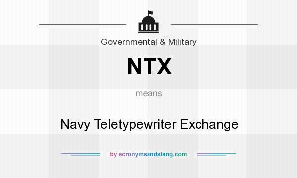 What does NTX mean? It stands for Navy Teletypewriter Exchange