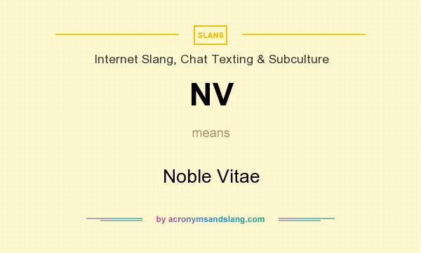 What does NV mean? It stands for Noble Vitae