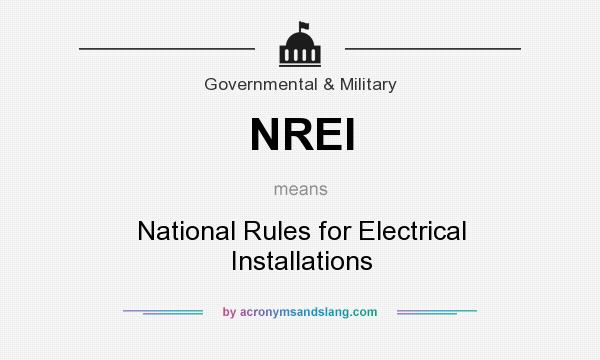 What does NREI mean? It stands for National Rules for Electrical Installations