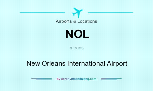What does NOL mean? It stands for New Orleans International Airport