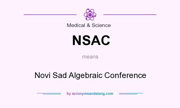 What does NSAC mean? It stands for Novi Sad Algebraic Conference