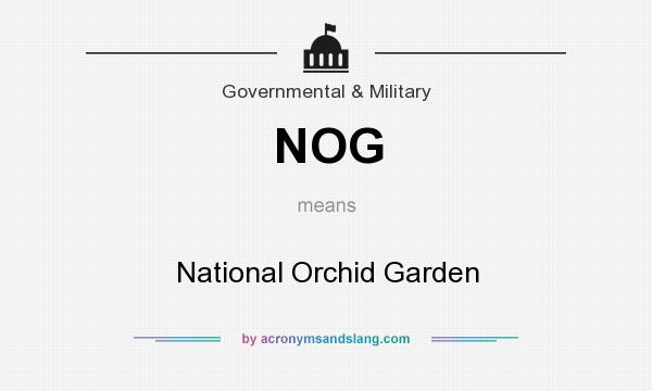 What does NOG mean? It stands for National Orchid Garden