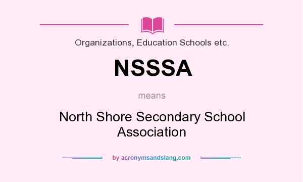 What does NSSSA mean? It stands for North Shore Secondary School Association