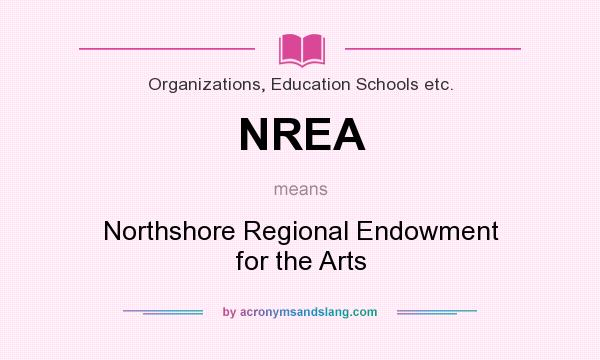 What does NREA mean? It stands for Northshore Regional Endowment for the Arts