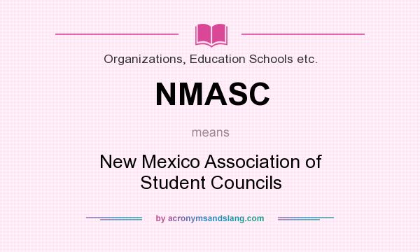 What does NMASC mean? It stands for New Mexico Association of Student Councils