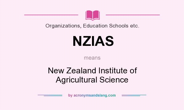 What does NZIAS mean? It stands for New Zealand Institute of Agricultural Science