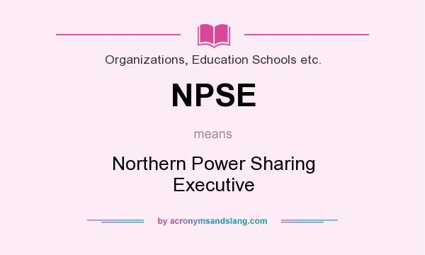 What does NPSE mean? It stands for Northern Power Sharing Executive