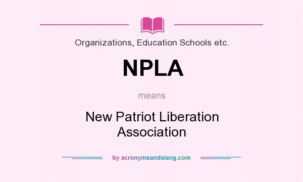 What does NPLA mean? It stands for New Patriot Liberation Association