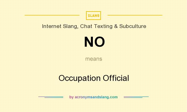 What does NO mean? It stands for Occupation Official