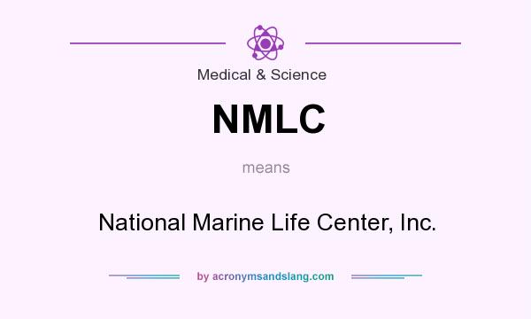 What does NMLC mean? It stands for National Marine Life Center, Inc.