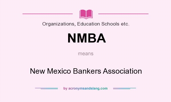 What does NMBA mean? It stands for New Mexico Bankers Association