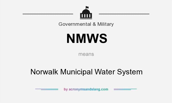 What does NMWS mean? It stands for Norwalk Municipal Water System