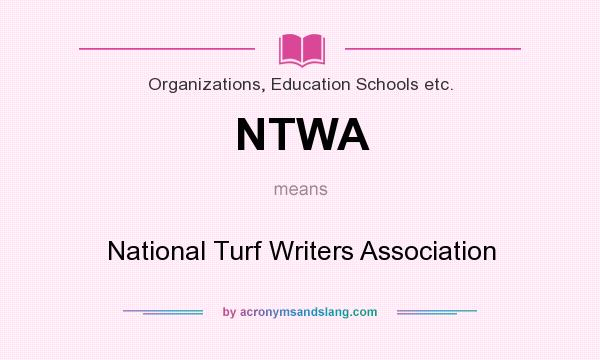 What does NTWA mean? It stands for National Turf Writers Association