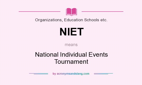 What does NIET mean? It stands for National Individual Events Tournament