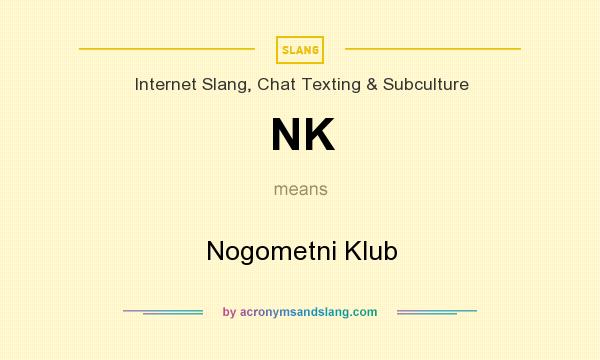 What does NK mean? It stands for Nogometni Klub