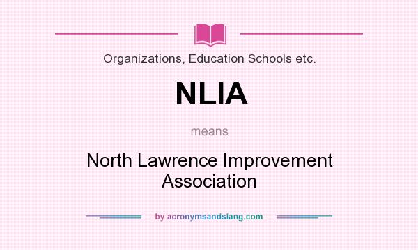 What does NLIA mean? It stands for North Lawrence Improvement Association