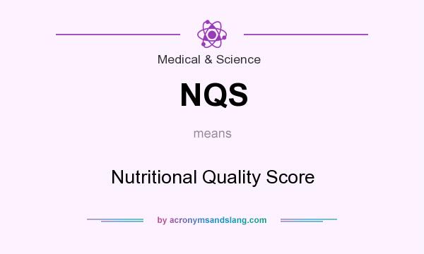 What does NQS mean? It stands for Nutritional Quality Score