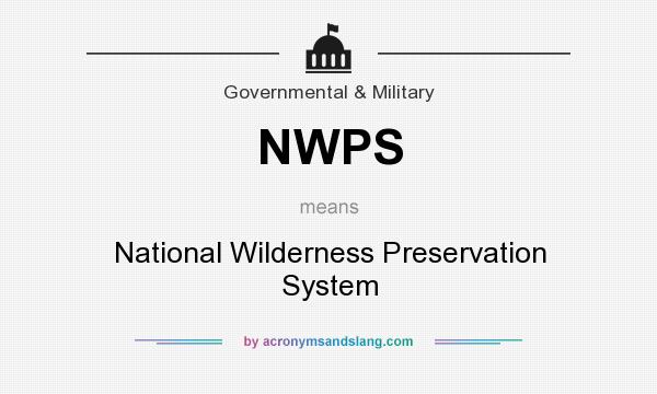 What does NWPS mean? It stands for National Wilderness Preservation System