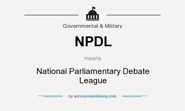 What does NPDL mean? It stands for National Parliamentary Debate League