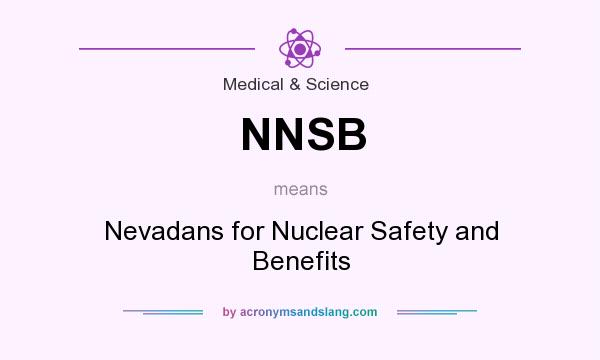 What does NNSB mean? It stands for Nevadans for Nuclear Safety and Benefits