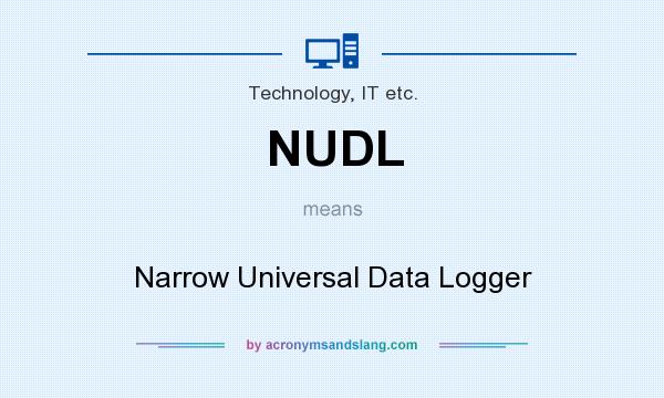 What does NUDL mean? It stands for Narrow Universal Data Logger
