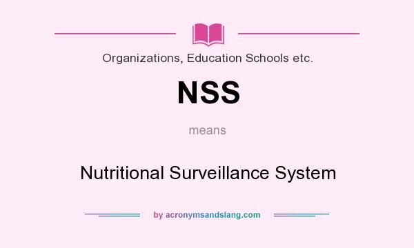 What does NSS mean? It stands for Nutritional Surveillance System