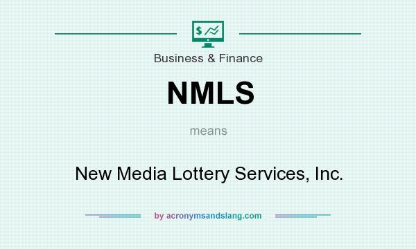 What does NMLS mean? It stands for New Media Lottery Services, Inc.