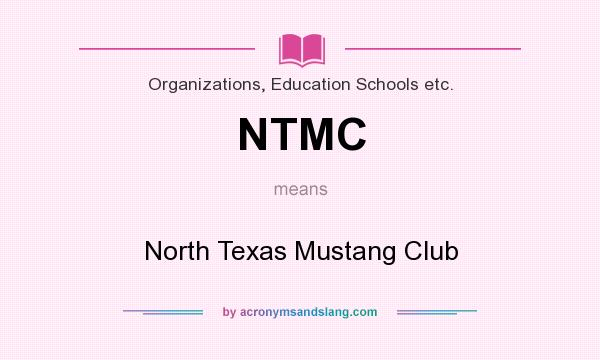 What does NTMC mean? It stands for North Texas Mustang Club