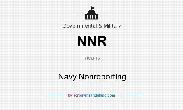 What does NNR mean? It stands for Navy Nonreporting