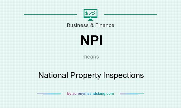 What does NPI mean? It stands for National Property Inspections