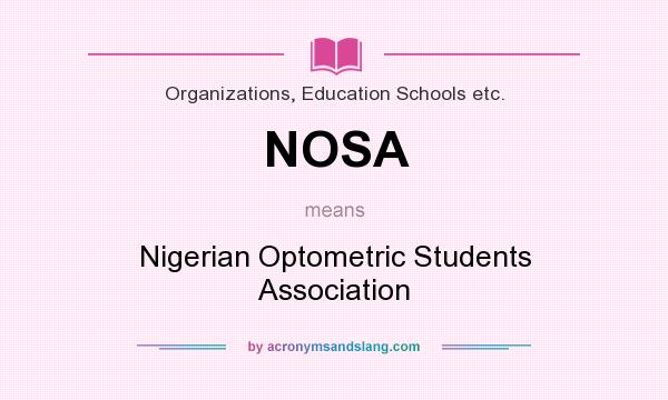 What does NOSA mean? It stands for Nigerian Optometric Students Association