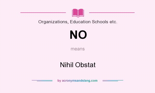What does NO mean? It stands for Nihil Obstat