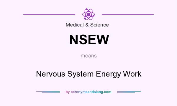 What does NSEW mean? It stands for Nervous System Energy Work