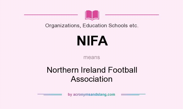 What does NIFA mean? It stands for Northern Ireland Football Association