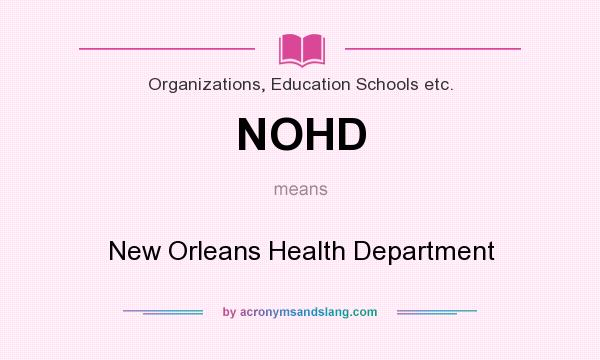 What does NOHD mean? It stands for New Orleans Health Department