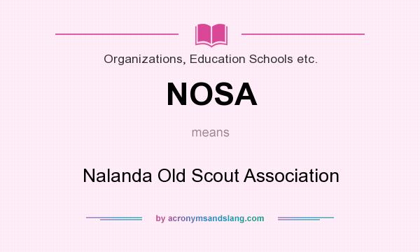 What does NOSA mean? It stands for Nalanda Old Scout Association